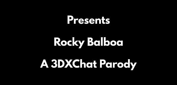 Rocky Balboa - 3DXChat Parody